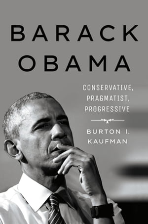 Barack Obama Conservative, Pragmatist, Progressive