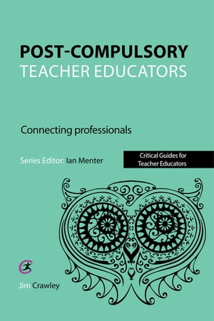 Post Compulsory Teacher Educators: Connecting Professionals