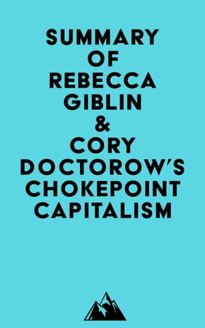 Summary of Rebecca Giblin & Cory Doctorow's Chokepoint Capitalism