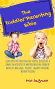 The Toddler Parenting Bible Learn Positive parenting on purpose,discipline hands on activities to master parenting toddlers with love and logic, patience against tantrums without yelling【電子書籍】 Guzman Mia