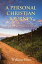 A PERSONAL CHRISTIAN JOURNEY 4 GUIDELINES FOR A JOURNEY TO PEACE AND JOY THROUGH PRAYERŻҽҡ[ William Hine ]