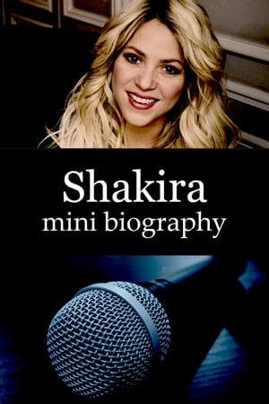 Shakira Mini Biography