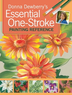 Donna Dewberry's Essential One-Stroke Painting Reference