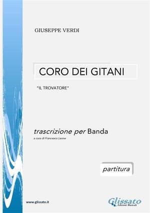 Coro dei Gitani - per Banda da Concerto (partitura) Il TrovatoreŻҽҡ[ Giuseppe Verdi ]