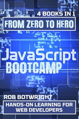 JavaScript Bootcamp Hands-On Learning For Web Developers