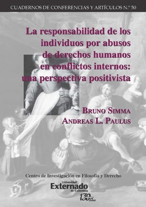 La responsabilidad de los individuos por abusos de derechos humanos en conflictos internos Una perspectiva positivistaŻҽҡ[ Bruno Simma ]