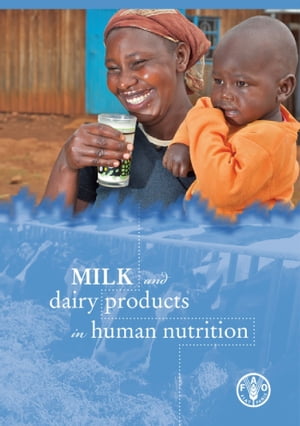 Milk and Dairy Products in Human Nutrition