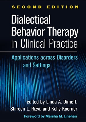 Dialectical Behavior Therapy in Clinical Practice Applications across Disorders and Settings【電子書籍】