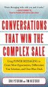 Conversations That Win the Complex Sale: Using Power Messaging to Create More Op...