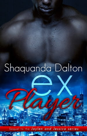 Ex-Player【電子書籍】[ Shaquanda Dalton ]