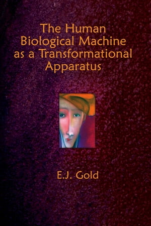 The Human Biological Machine as a Transformational Apparatus Talks on Transformational Psychology