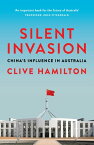 Silent Invasion China's influence in Australia【電子書籍】[ Clive Hamilton ]
