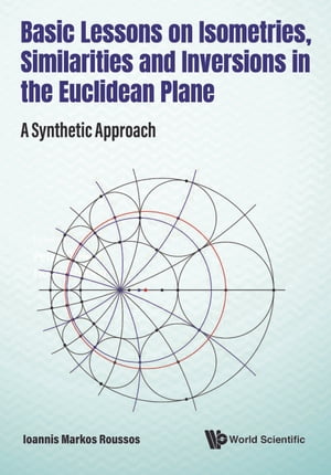 Basic Lessons on Isometries, Similarities and Inversions in the Euclidean Plane