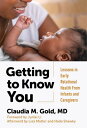 Getting to Know You Lessons in Early Relational Health From Infants and Caregive...