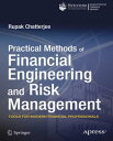Practical Methods of Financial Engineering and Risk Management Tools for Modern Financial Professionals【電子書籍】 Rupak Chatterjee