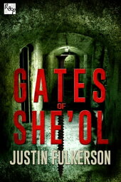 Gates of She'ol【電子書籍】[ Justin Fulkerson ]