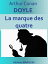 La marque des quatre Editions MARQUESŻҽҡ[ Arthur Conan DOYLE ]