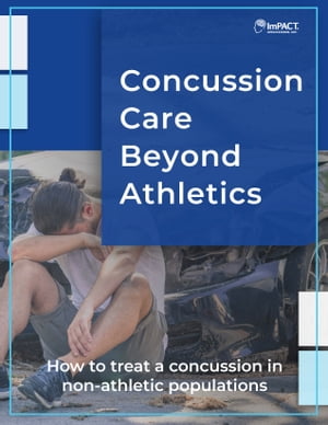 Concussion Care Beyond Athletics