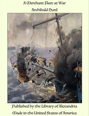 A Merchant Fleet at War【電子書籍】[ Archibald Hurd ]