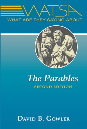 What Are They Saying About the Parables?Żҽҡ[ Gowler ]