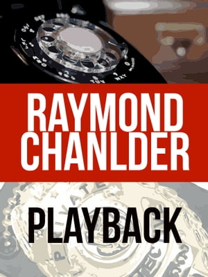 Playback【電子書籍】 Raymond Chandler