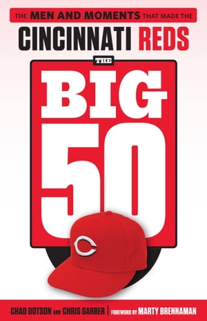 The Big 50: Cincinnati Reds