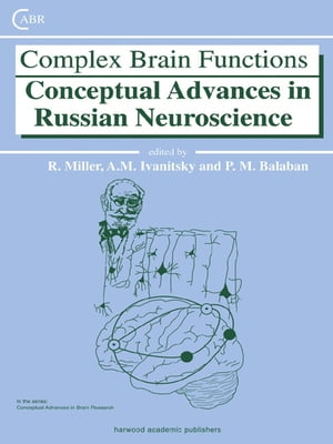 Complex Brain Functions Conceptual Advances in Russian Neuroscience【電子書籍】