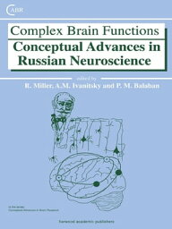 Complex Brain Functions Conceptual Advances in Russian Neuroscience【電子書籍】