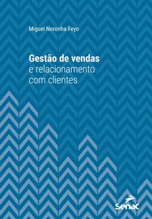 Gest?o de vendas e relacionamento com clientesŻҽҡ[ Miguel Noronha Feyo ]