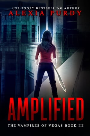 Amplified The Vampires of Vegas, #3【電子書籍】[ Alexia Purdy ]