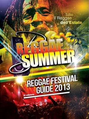 Reggae Summer Festival Guide 2013