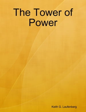 The Tower of PowerŻҽҡ[ Keith G. Laufenberg ]