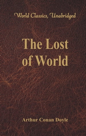 The Lost World (World Classics, Unabridged)