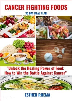 CANCER FIGHTING FOODS