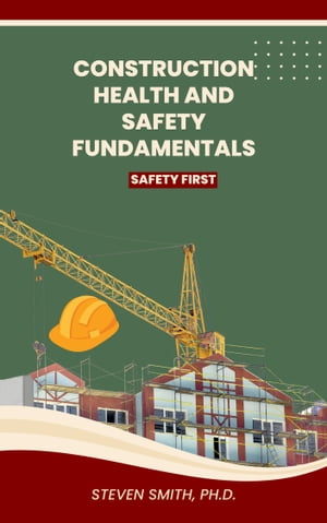 CONSTRUCTION HEALTH AND SAFETY FUNDAMENTALS