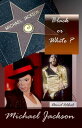 Michael Jackson, Black or White 【電子書籍】 Daniel Ichbiah