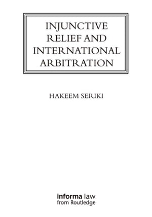 Injunctive Relief and International Arbitration