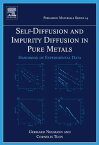 Self-diffusion and Impurity Diffusion in Pure Metals Handbook of Experimental Data【電子書籍】[ Gerhard Neumann ]