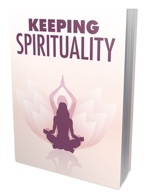 ŷKoboŻҽҥȥ㤨Keeping Spirituality Learn All About The Benefits Of Your Spiritual ResolutionŻҽҡ[ Anonymous ]פβǤʤ99ߤˤʤޤ