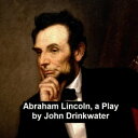 ŷKoboŻҽҥȥ㤨Abraham Lincoln, a PlayŻҽҡ[ John Drinkwater ]פβǤʤ129ߤˤʤޤ