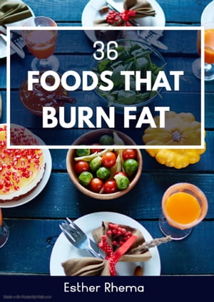 36 FOODS THAT BURN FAT