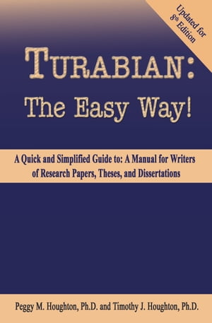 Turabian: The Easy Way! (For Turabian 8th Edition)