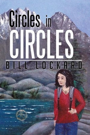 Circles in Circles【電子書籍】[ Bill Lockard ]