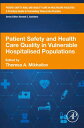 Patient Safety and Health Care Quality in Vulnerable Hospitalised Populations【電子...