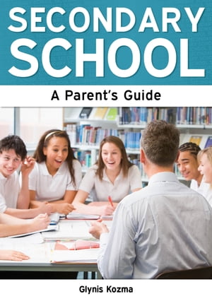 Secondary School: A Parent's Guide