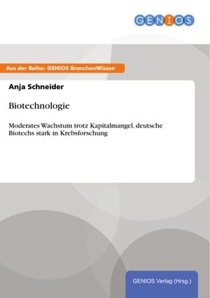 Biotechnologie Moderates Wachstum trotz Kapitalmangel, deutsche Biotechs stark in KrebsforschungŻҽҡ[ Anja Schneider ]