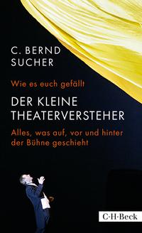 Wie es euch gef?llt Der kleine TheaterversteherŻҽҡ[ C. Bernd Sucher ]