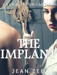 ŷKoboŻҽҥȥ㤨The Implant: A Forced Feminization NIghtmareŻҽҡ[ Jean Zee ]פβǤʤ319ߤˤʤޤ