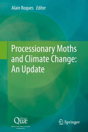 Processionary Moths and Climate Change : An Update【電子書籍】