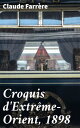 Croquis d'Extr?me-Orient, 1898【電子書籍】